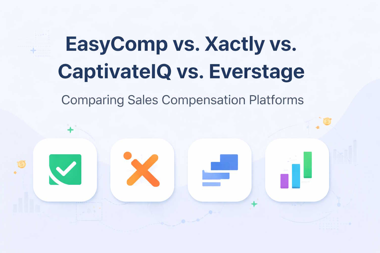 Xactly vs. CaptivateIQ vs. Everstage vs. EasyComp: 2026 Comparison